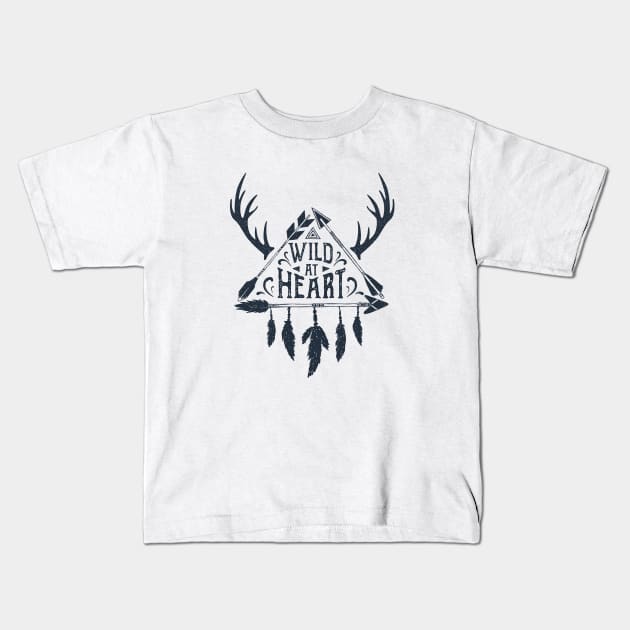 Wild At Heart. Arrows, Horns, Feathers. Inspirational Quote Kids T-Shirt by SlothAstronaut